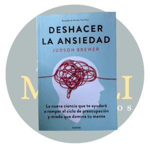 Deshacer la ansiedad - Judson Brewer