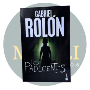 Los Padecientes - Gabriel Rolón