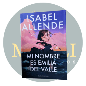 Mi nombre es Emilia del Valle - Isabel Allende