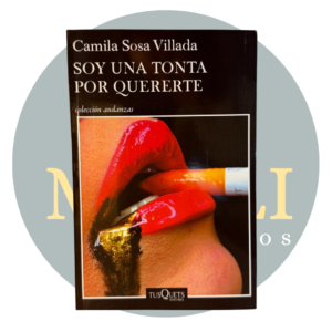 Soy una tonta por quererte de Camila Sosa Villada
