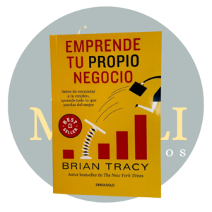 Emprende tu propio negocio de Brian Tracy